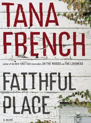Faithful Place (Dublin Murder Squad #3) by Tana French