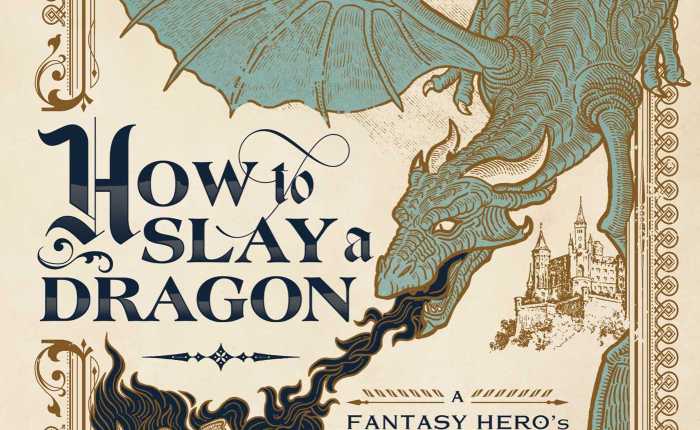 How to Slay a Dragon: A Fantasy Hero’s Guide to the Real Middle Ages by Cait Stevenson