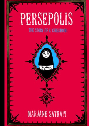 Persepolis: The Story of a Childhood (Persepolis, #1) by Marjane Satrapi