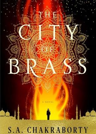 The City of Brass (The Daevabad Trilogy, #1) by S.A. Chakraborty