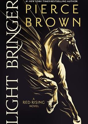 Light Bringer (Red Rising Saga, #6) by Pierce Brown