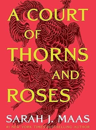 A Court of Thorns and Roses (A Court of Thorns and Roses, #1) by Sarah J. Maas