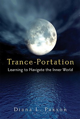 Trance-Portation Learning to Navigate the Inner World by Diana L. Paxson